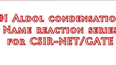 #1 Aldol condensation|name reaction|important name reaction|CSIR NET GATE IIT-JAM iit jee|Chem-acces