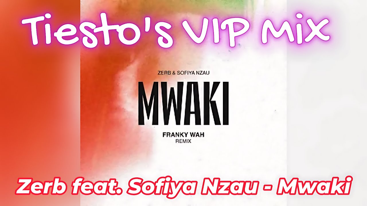 Zerb feat. Sofiya Nzau - Mwaki (Tiesto's VIP Mix) 2023 (Ultra HD 4K)
