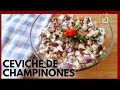 CÓMO HACER CEVICHE DE CHAMPIÑONES | Mushroom Ceviche | Receta Vegana Espectacular!