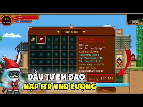 Video Chơi Lớn Nạp 1TR Lượng Vào Đao Lv70 | Hướng Dẫn Nạp... - youtube