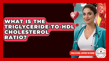 What Is the Triglyceride-to-HDL Cholesterol Ratio? - Cholesterol Support Network