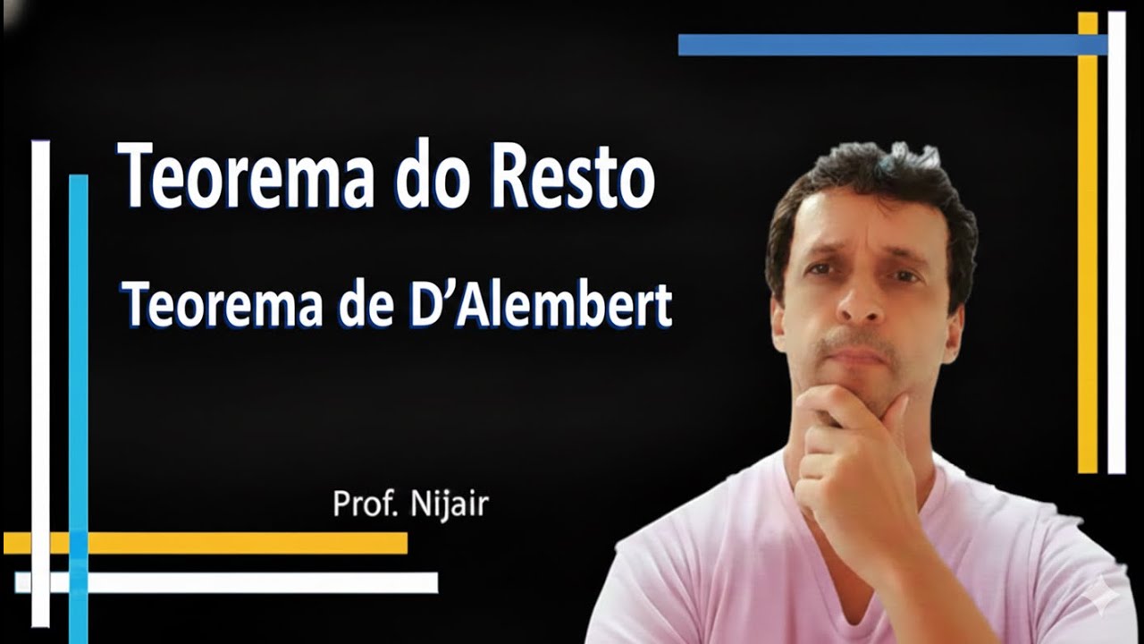 Teorema do Resto e Teorema de D'Alembert