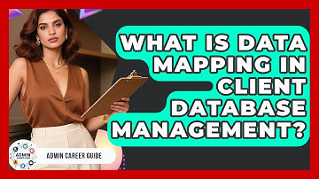 What Is Data Mapping In Client Database Management? - Admin Career Guide