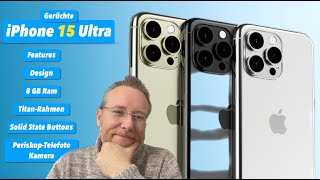 iPhone 15 Ultra - Das ist der Stand der Dinge