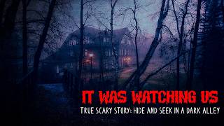 True Scary Story: Hide and Seek in a Dark Alley