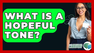 What Is A Hopeful Tone? - The Language Library