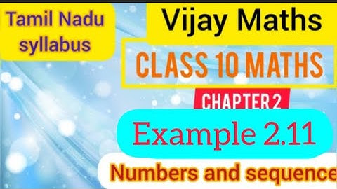 TN Syllabus 10th Maths Chapter 2 Numbers and Sequence Example 2.11