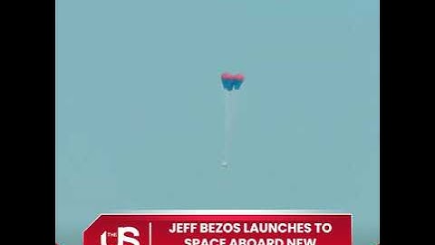 Jeff Bezos launches to space aboard New Shepard rocket ship