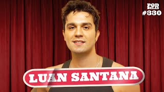 LUAN SANTANA - PODDELAS #330