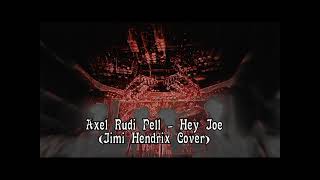 Axel Rudi Pell - Hey Joe  (Jimi Hendrix Cover) -HQ Audio-