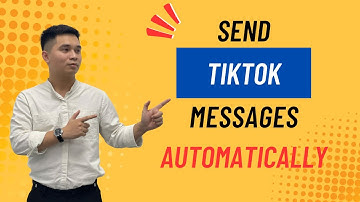 How To Send Tiktok Messages Automatically