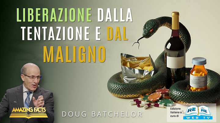Liberazione dalla Tentazione e dal Maligno - Doug Batchelor