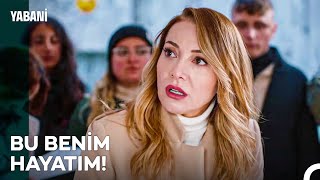 Kimse Benim Hayatım Üzerinde Söz Sahibi Değil! - Yabani