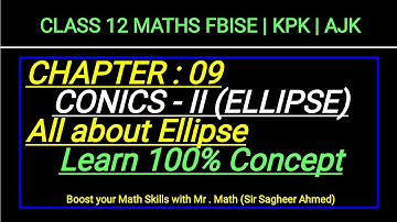 LEC 131 | CHAP 09 | CONICS-II | ELLIPSE | 💯 % Concept of Ellipse| CLASS 12 MATH I FBISE | KPK |