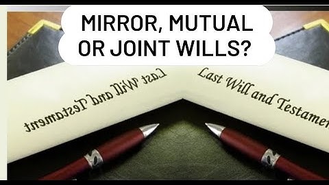 Mirror, Mutual or Joint Will