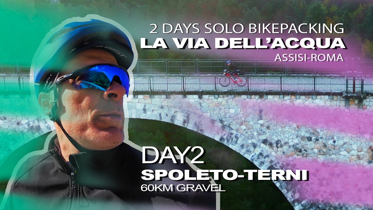 Bikepacking Spoleto Terni DAY 2 (La Via dell'Acqua)