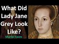 Lady Jane Grey &amp; Mary Tudor: How they Looked in Real Life- Mortal Faces