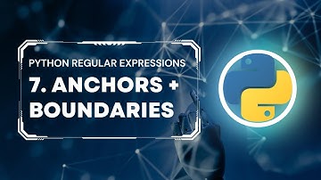 Python Regular Expressions Tutorial #7: Boundaries and Anchors