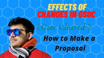 Effects of changes in Gsoc 2022 || How to make proposal for GSoc| Crack gsoc #gsoc