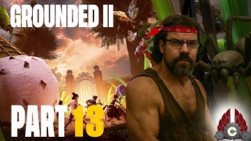Grounded 2 | Early Access | Part 13