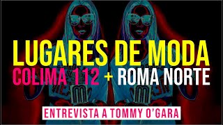 Colima 112: Entrevista a Tommy O&#39;Gara