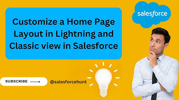 How to Customize a Home Page Layout in Lightning and Classic view in Salesforce? @SalesforceHunt