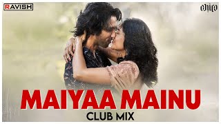 Maiyya Mainu | Club Mix | Jersey | Shahid Kapoor, Mrunal T | Sachet-Parampara | DJ Ravish & DJ Chico