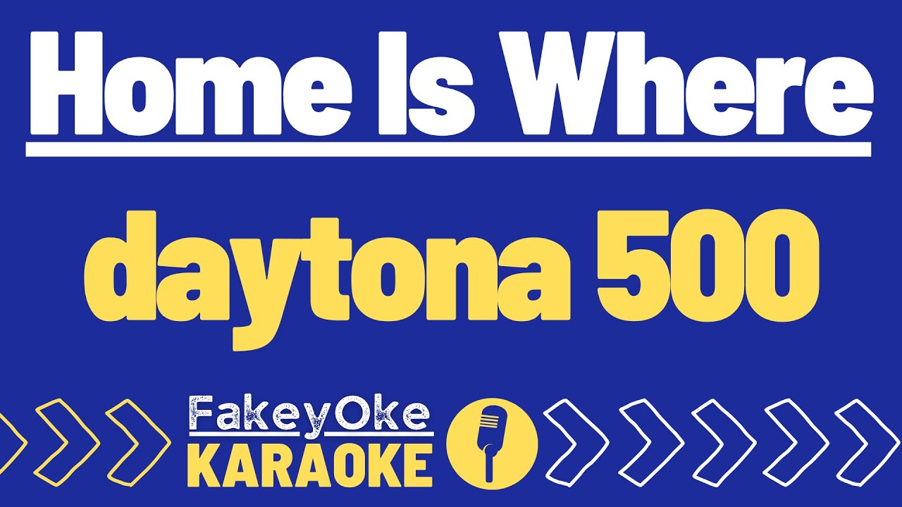 Home Is Where daytona 500 [Karaoke] YouTube