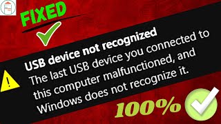 fix usb device not recognized in windows (2023)