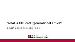 September 2023 - What is Clinical Organizational Ethics?
