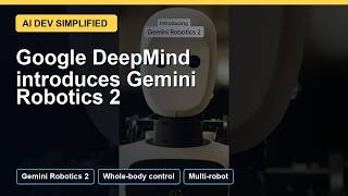 Google DeepMind introduces Gemini Robotics 2 | Full AI Builder Briefing