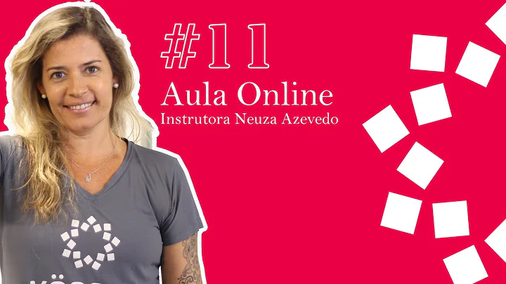 AULA ONLINE 11 - INSTRUTORA NEUZA AZEVEDO