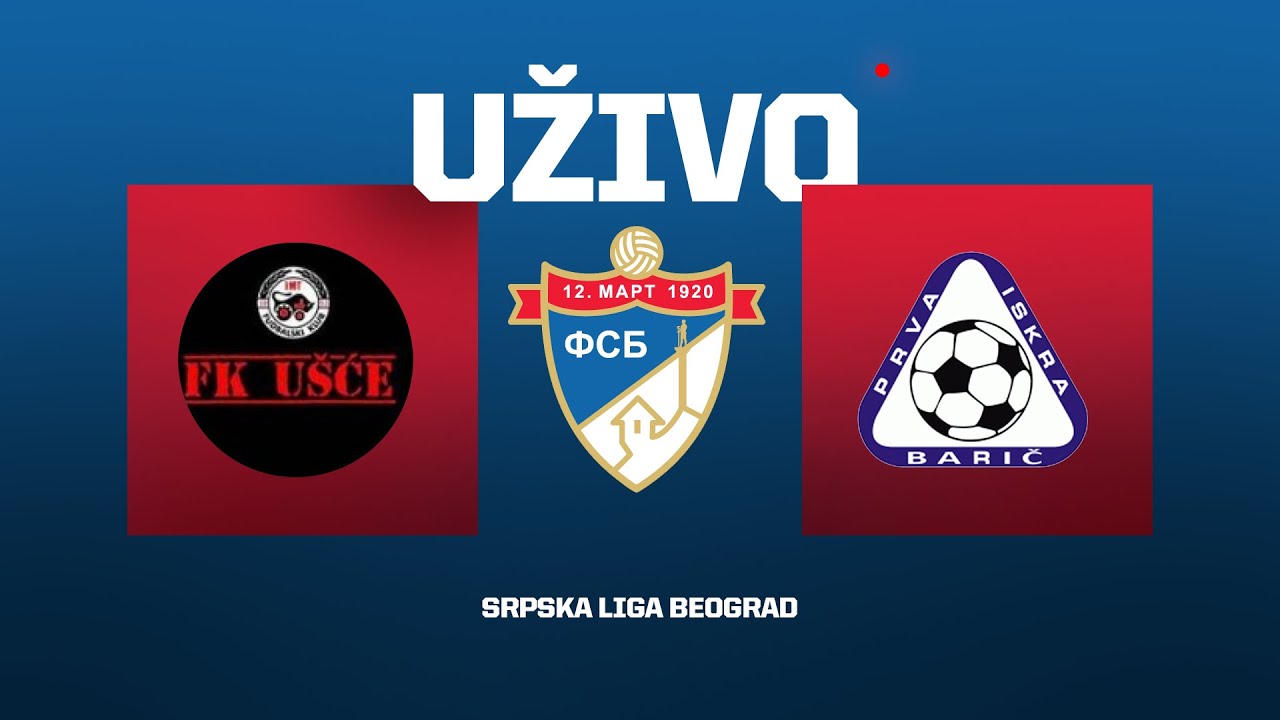 Uživo UŠĆE NOVI BEOGRAD - PRVA ISKRA Srpska Liga Beograd 30. Kolo