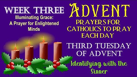 17TH DAY OF ADVENT PRAYERS FOR CATHOLICS TO PRAY - THIRD TUESDAY - IDENTIFYING WITH THE SINNER
