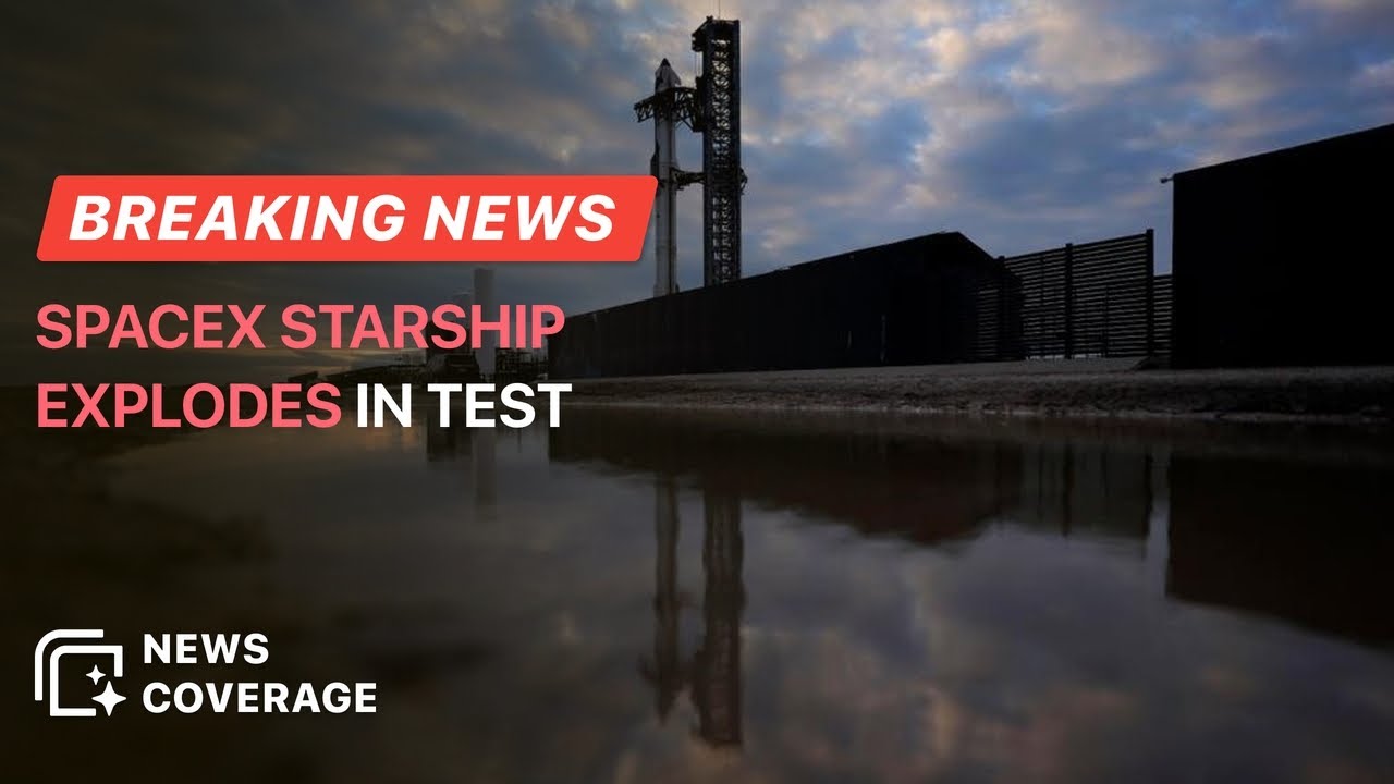 Breaking News: SpaceX Starship Prototype Explodes During Test Flight ...