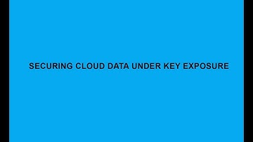 Securing Cloud Data under Key Exposure || Java Projects || CSE Application Projects