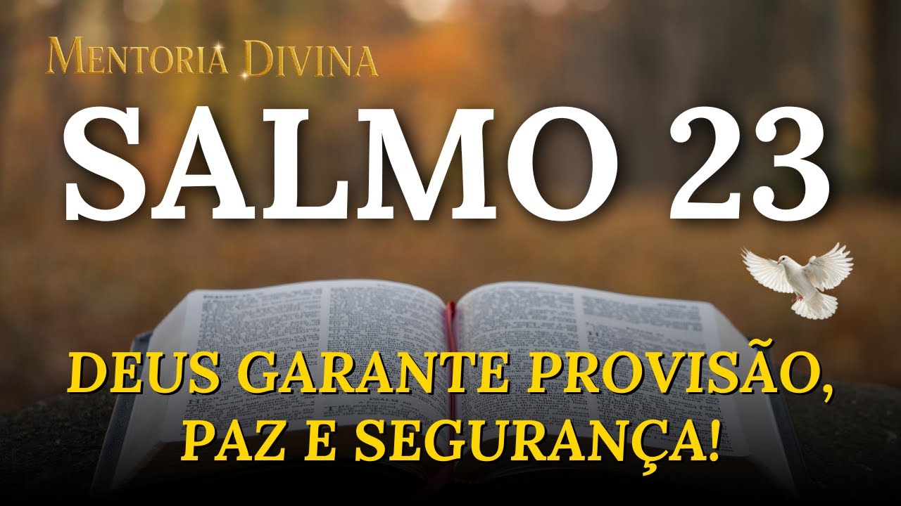 SALMO 23: A ORAÇÃO QUE ATRAI PROVISÃO DIVINA PARA SUA VIDA