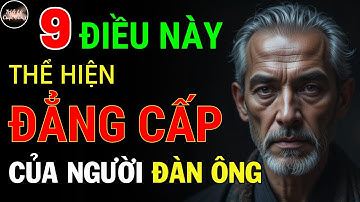 9 Điều Này Thể Hiện Đẳng Cấp Của Đàn Ông Cao Thủ