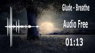 Glude - Breathe  Audio Free