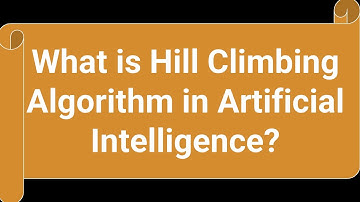 What is Hill Climbing Algorithm in Artificial Intelligence?