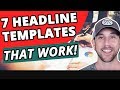 7 Headline Templates That Work! Improve Your Opt-In Pages, Sales Pages & Content Marketing!