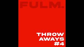 Fulm. - Throwaways#4 [full ep]