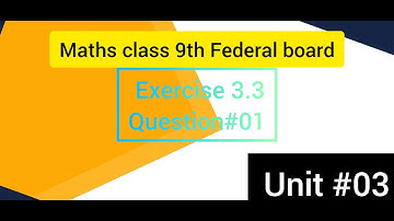 Class 9th maths Exercise 3.3 Question no.1of  federal board