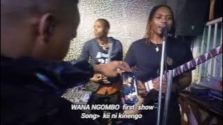 KII NI KINENGO Wana Ngombo first show