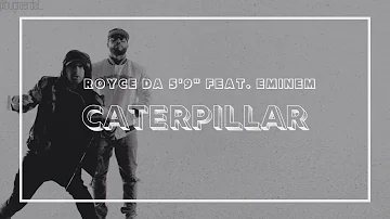 Royce Da 5'9 - Caterpillar feat. Eminem, King Green (Lyrics)