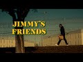 Jimmys friends 2024 trailer