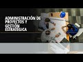 PROYECTOS Y GESTIÓN ESTRATÉGICA