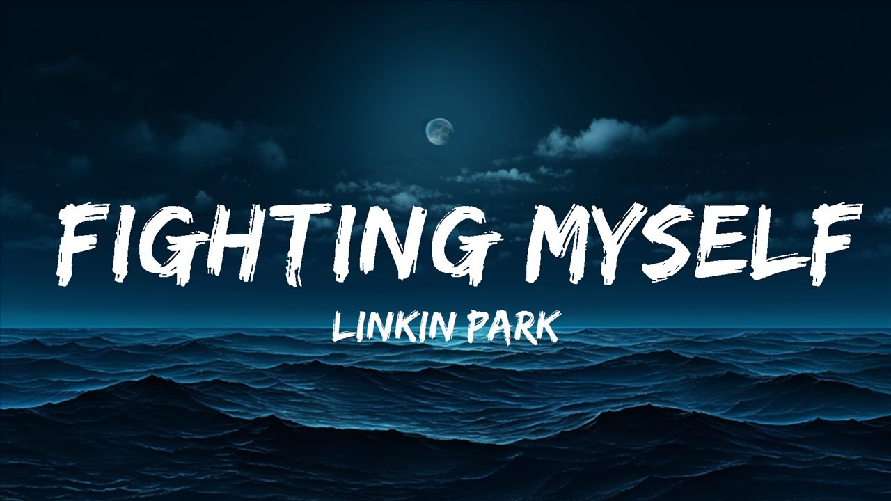 Linkin Park - Fighting Myself (Lyrics) 