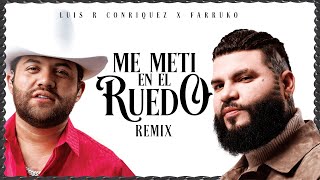 Смотреть клип Luis R Conriquez, Farruko - Me Metí En El Ruedo Remix [Video Oficial]