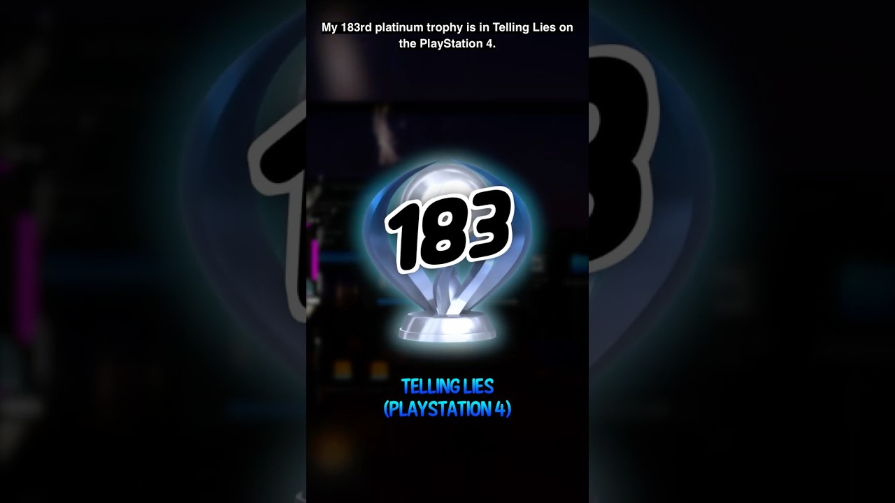 Telling Lies Platinum Trophy 